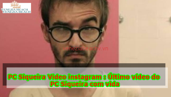 PC Siqueira Video instagram