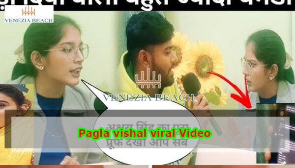 Pagla vishal viral Video