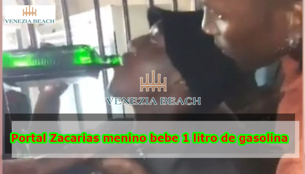 Portal Zacarias menino pedindo água bebe 1 litro de gasolina