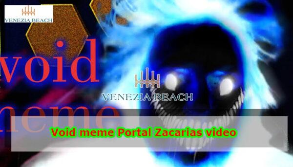 Void meme Portal Zacarias video