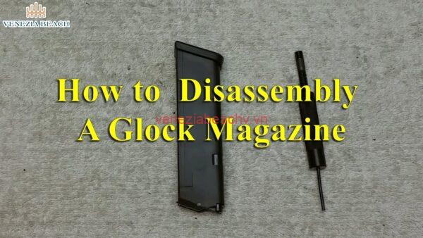      How to Disassemble a Glock Magazine: Step-by-Step Guide   