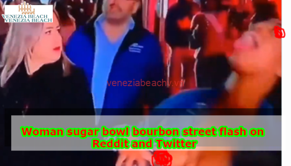 Woman sugar bowl bourbon street flash on Reddit and Twitter